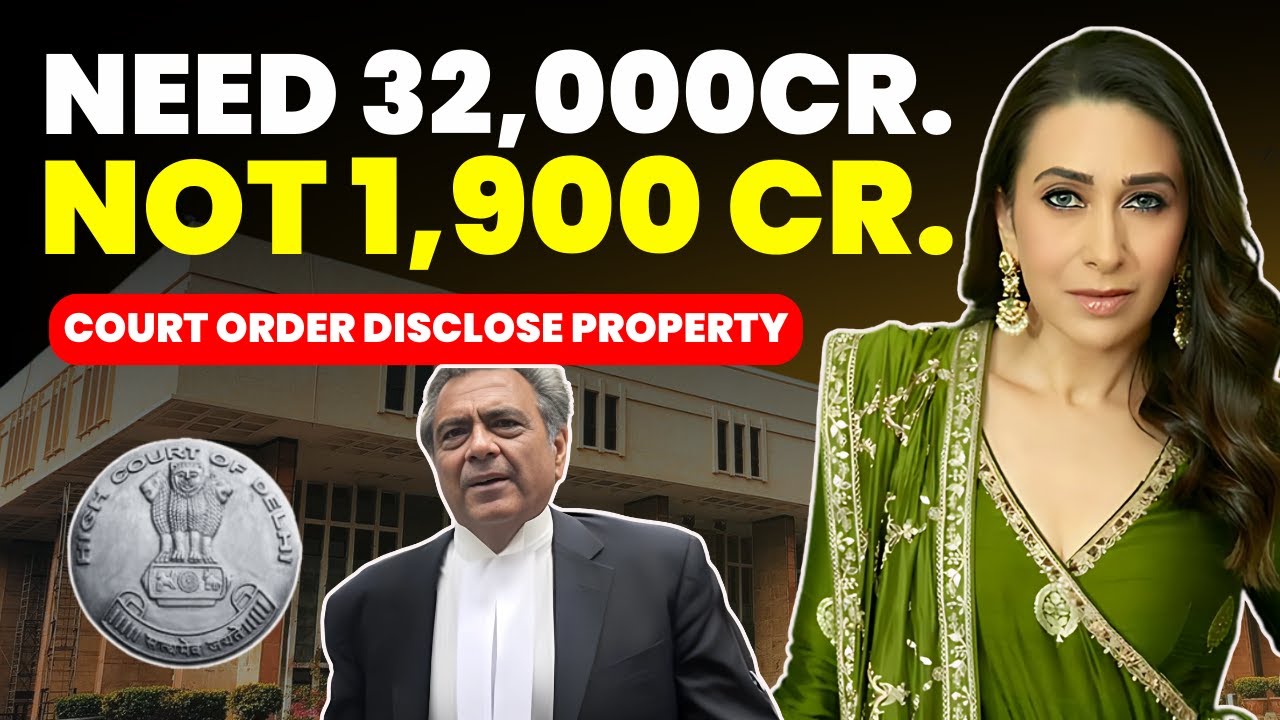 NEED 32,000 CR. NOT 1,900 CR.-KARISHMA CLAIMS HUSBAND PROPERTY; HC ORDER DISCLOSURE #karismakapoor