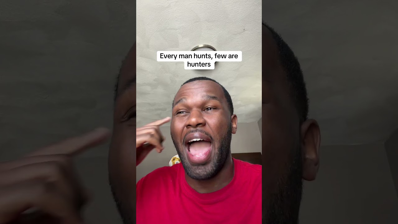 Every Man Hunts, Few Are HUNTERS