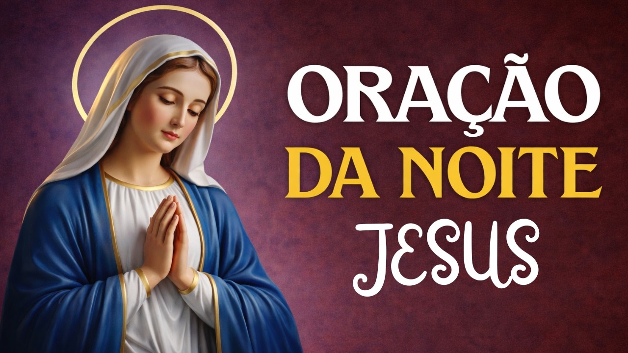 ORAÇÃO DA NOITE (DOMINGO 01/03) – NÃO PERCA ESTA ORAÇÃO! Entregue Seu Peso a Deus – TERÇO
