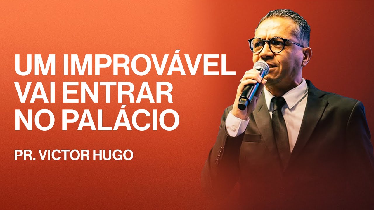 Um improvável vai entrar no palácio | Victor Hugo
