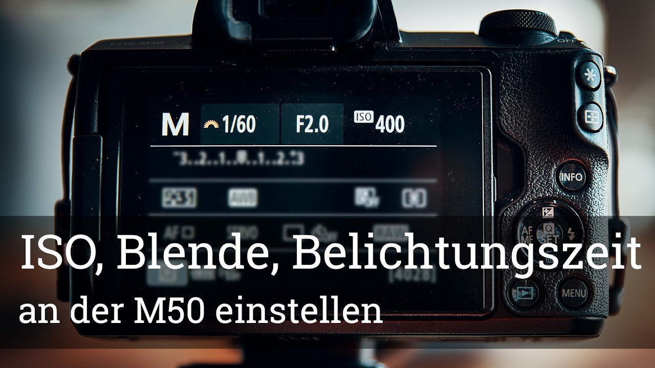⭐️ ISO, Blende und Belichtungszeit an der Canon EOS M50 einstellen