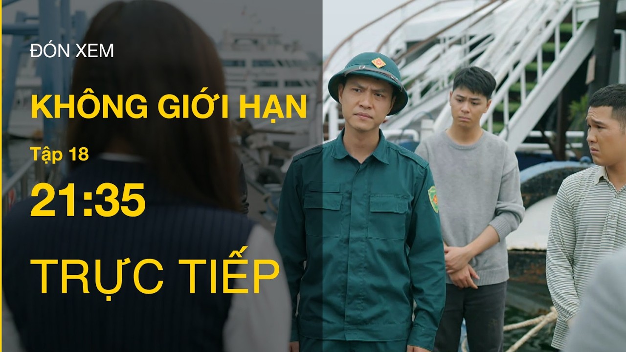 TRỰC TIẾP Không Giới Hạn Tập 18