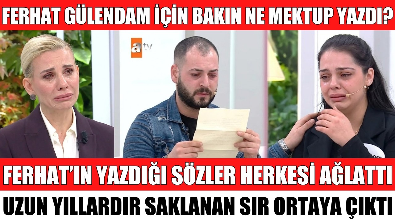 ESRA EROL'DA FERHAT'IN GÜLENDAM İÇİN YAZDIĞI MEKTUP HERKESİ AĞLATTI GÜLENDAM GÖZYAŞLARINI TUTAMADI