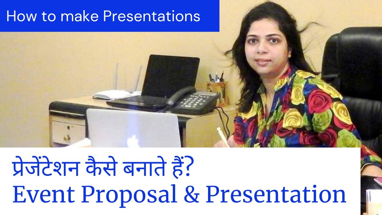 How to make Presentation & Proposals in event planning, प्रेजेंटेशन कैसे बनाते हैं?