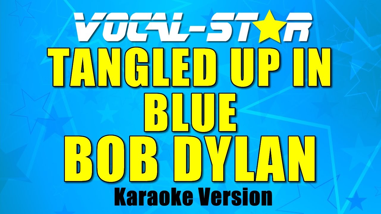 Bob Dylan - Tangled Up In Blue (Karaoke Version) with Lyrics HD Vocal-Star Karaoke