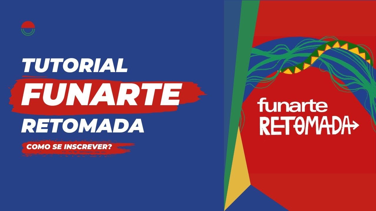 Tutorial de inscrição para os editais do Programa FUNARTE Retomada 2023