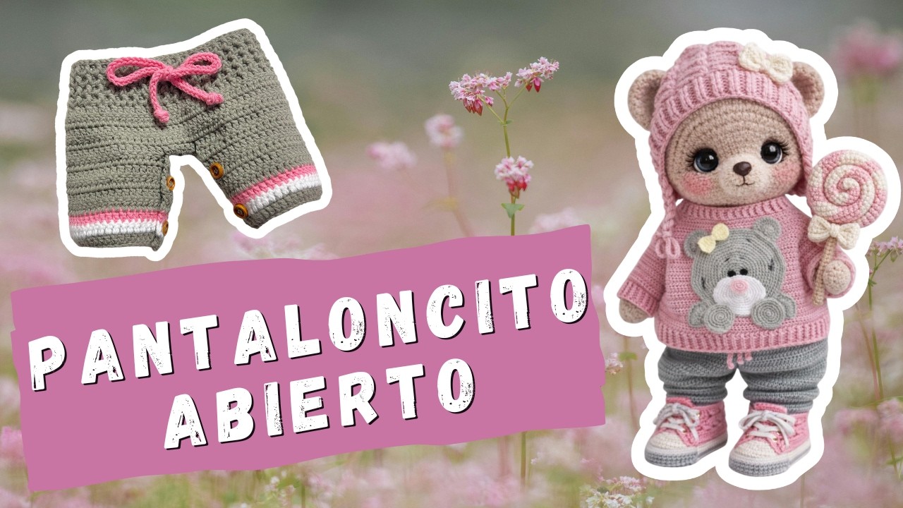 TALLER PRENDAS PARA AMIGURUMIS - Pantaloncito Abierto