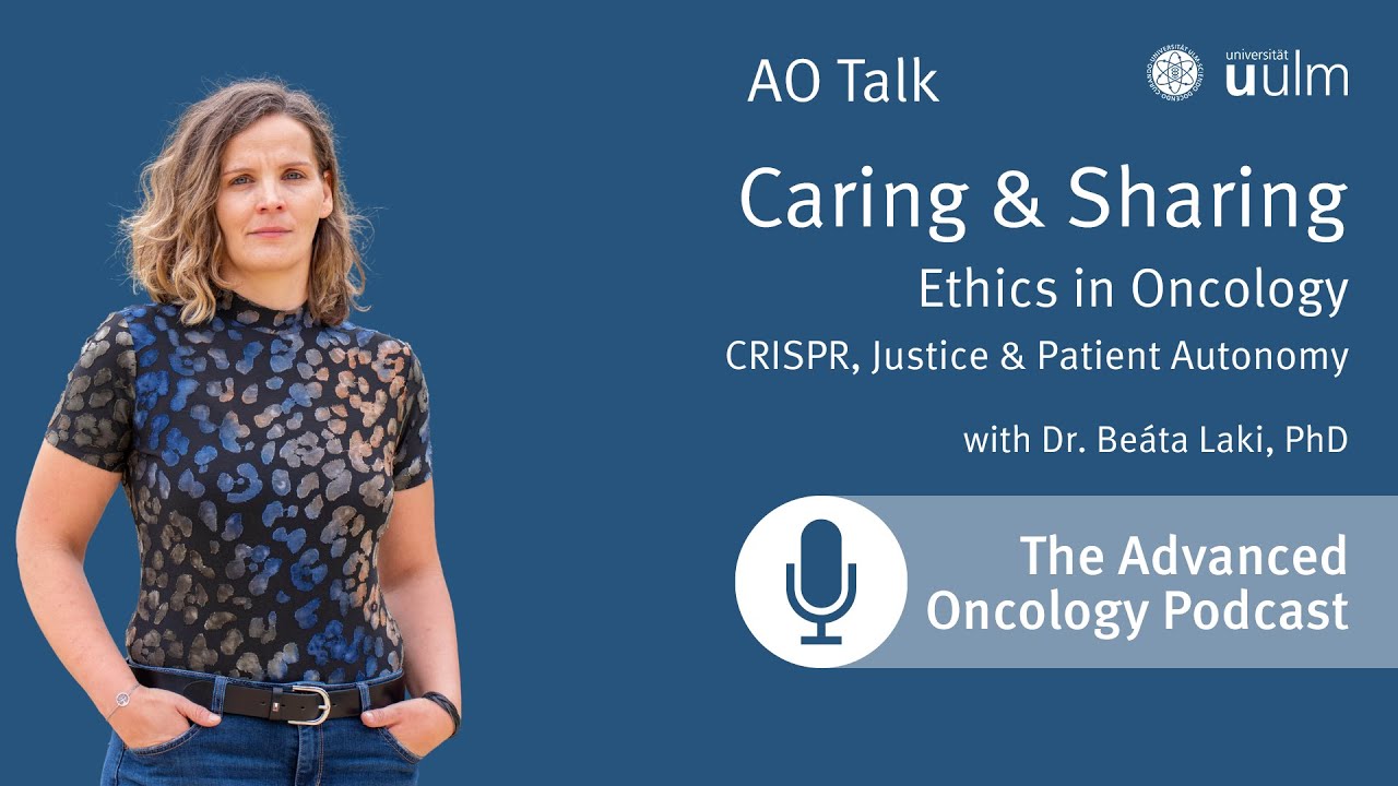 Ethics in Oncology: CRISPR, Justice & Patient Autonomy | Dr. Be&aacute;ta Laki