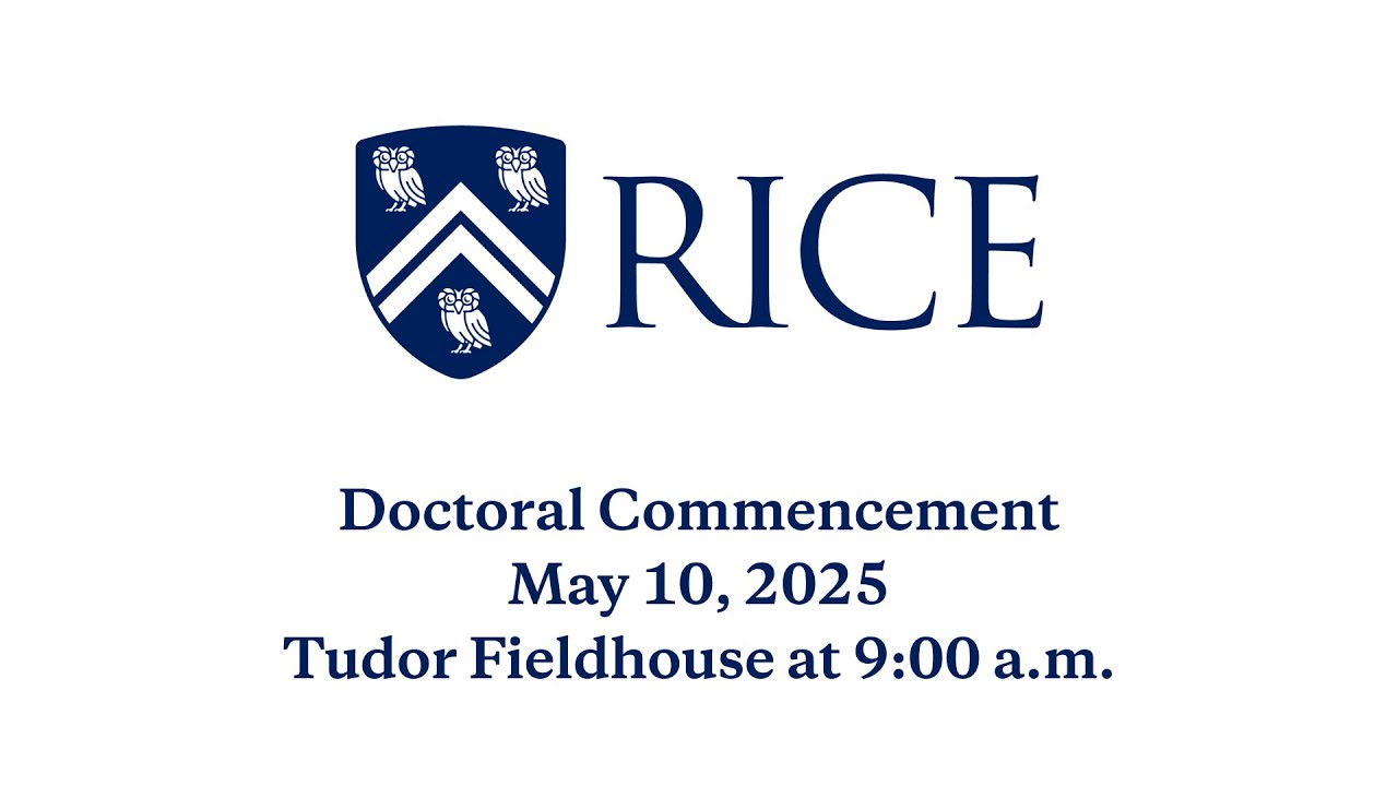 Doctoral Commencement Ceremony at Rice University 2025