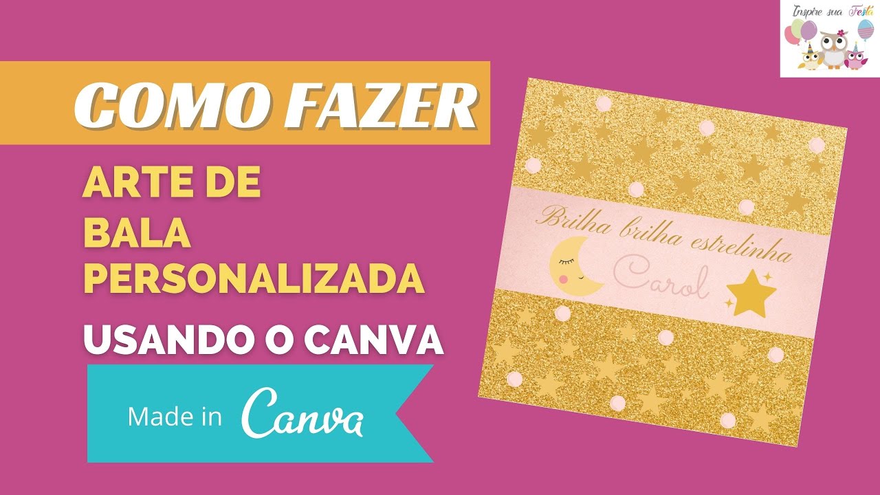 Como fazer arte de bala personalizada pelo CANVA - Festa Brilha brilha estrelinha