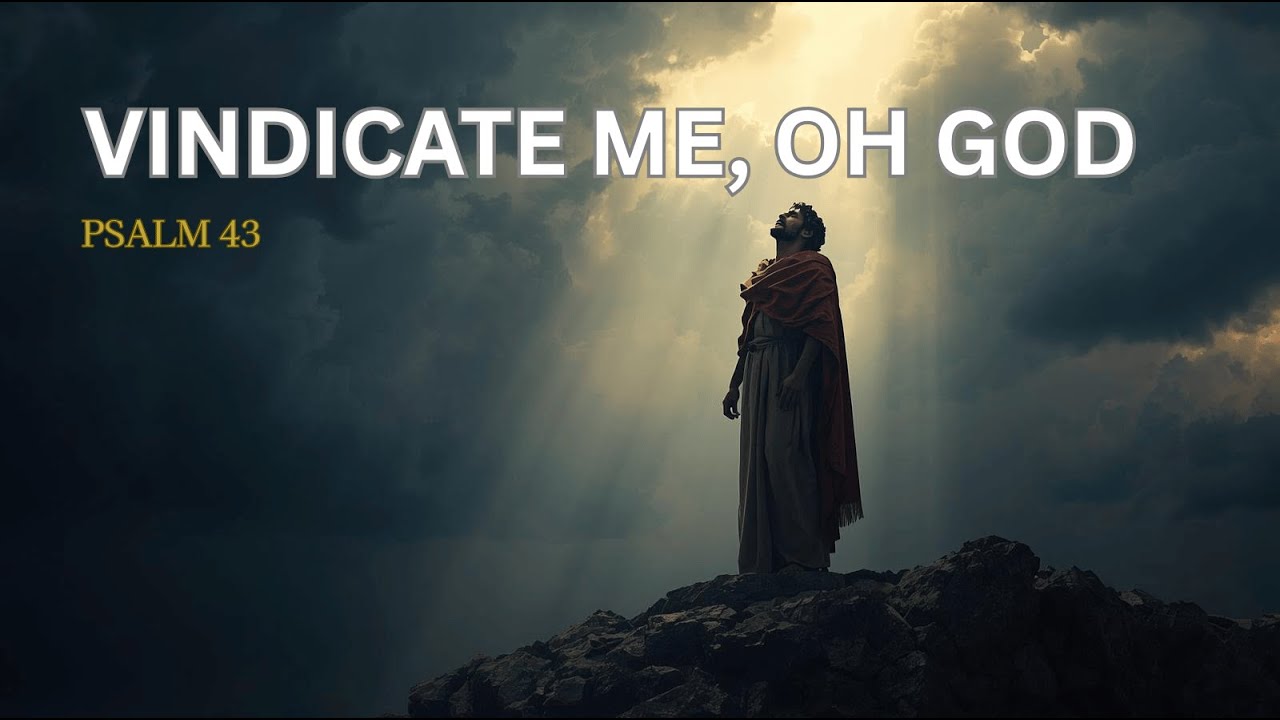 Psalm 43 – A Gentle Prayer for God’s Light and Truth