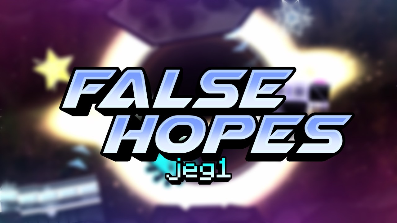 False Hopes by jeg1 (My Best Level) | Geometry Dash
