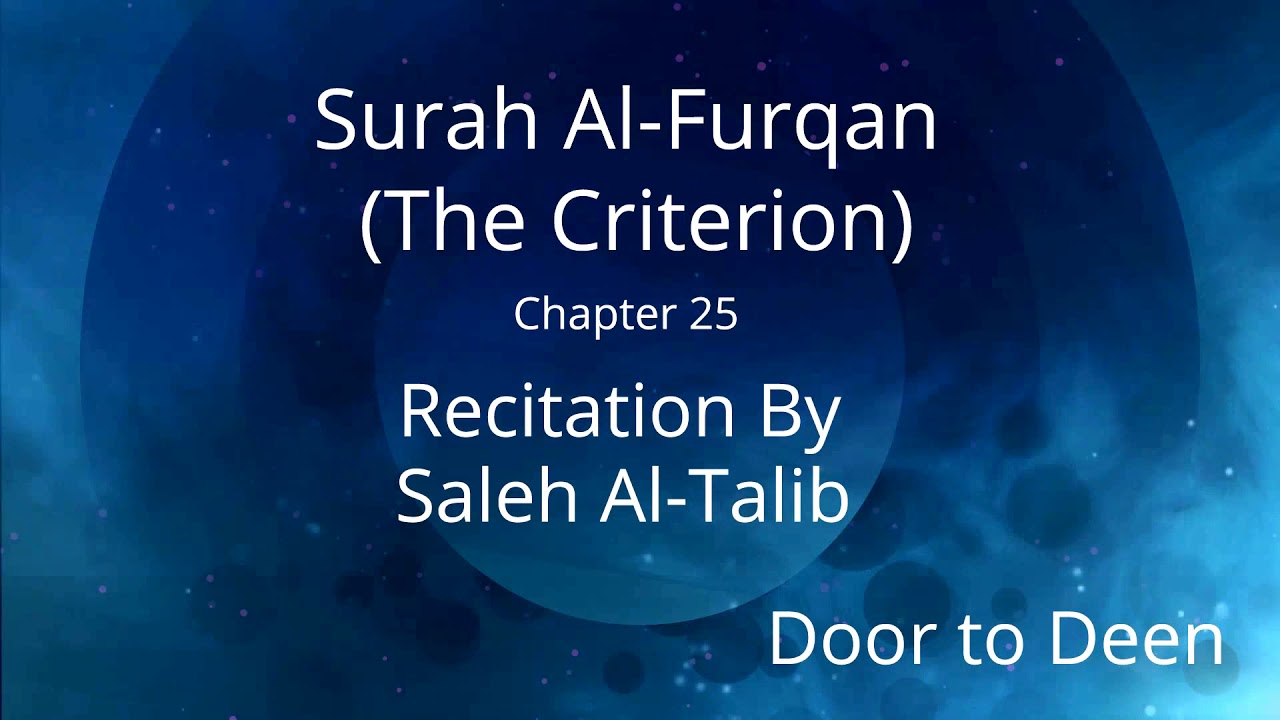 Surah Al-Furqan (The Criterion) Saleh Al-Talib Quran Recitation