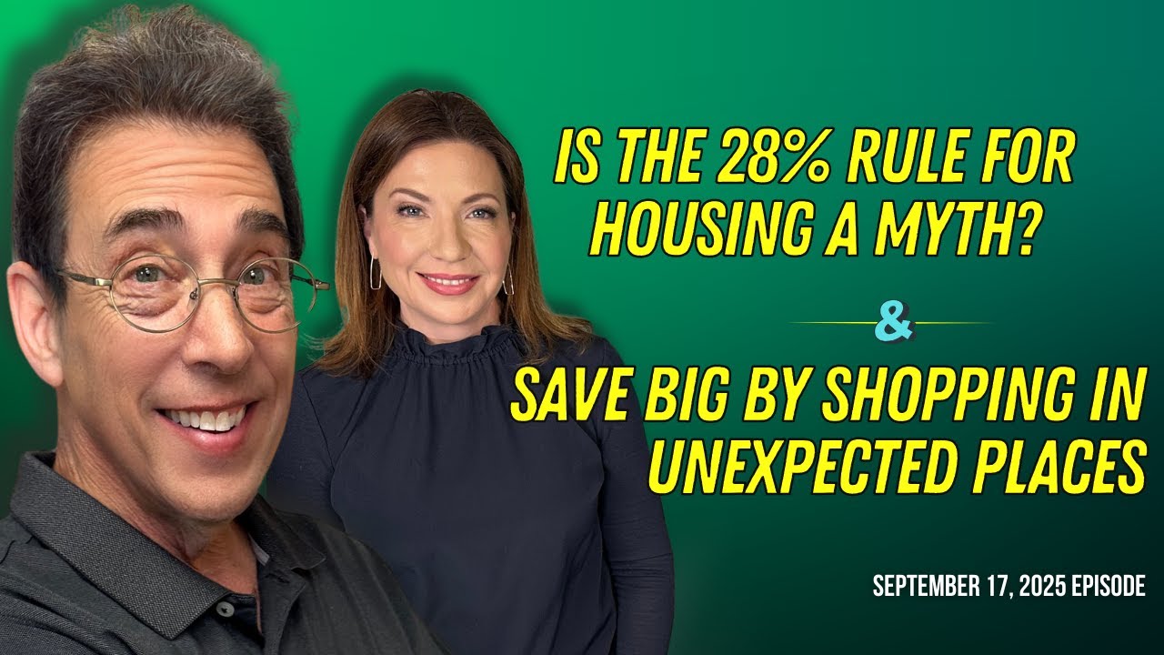 Full Show: Is the 28% Rule for Housing a Myth? and Save Big by Shopping in Unexpected Places