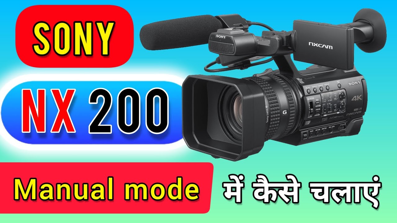 sony nx 200 manual setting | sony nx200 colour setting | sony nx200 camera settings