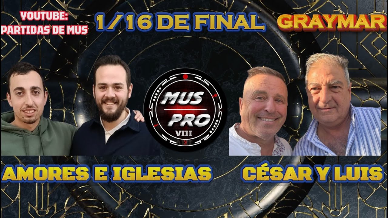 MUS PRO VIII S&Uacute;PER 10. 1/16 De Final. David Amores y Javier Iglesias vs C&eacute;sar Rubio y Luis Garc&iacute;a