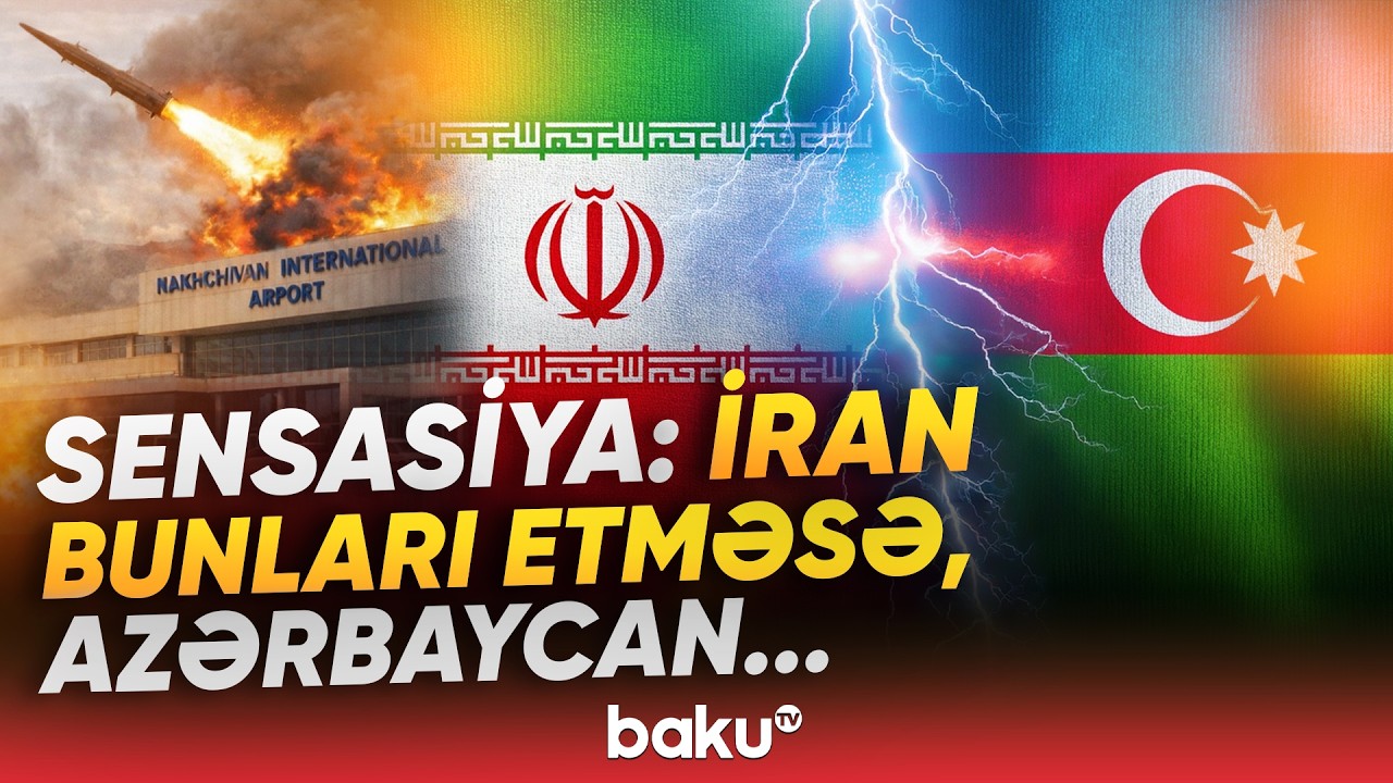 Molla rejimini gözləyən cavab | Naxçıvanı vurmaq İrana baha başa gələcək? - Baku TV