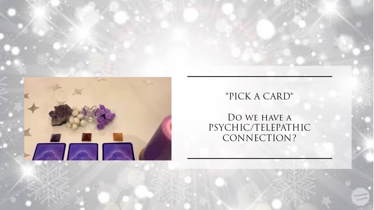 **PICK A CARD**”Do we have a PSYCHIC/TELEPATHIC CONNECTION?”💫💥💐