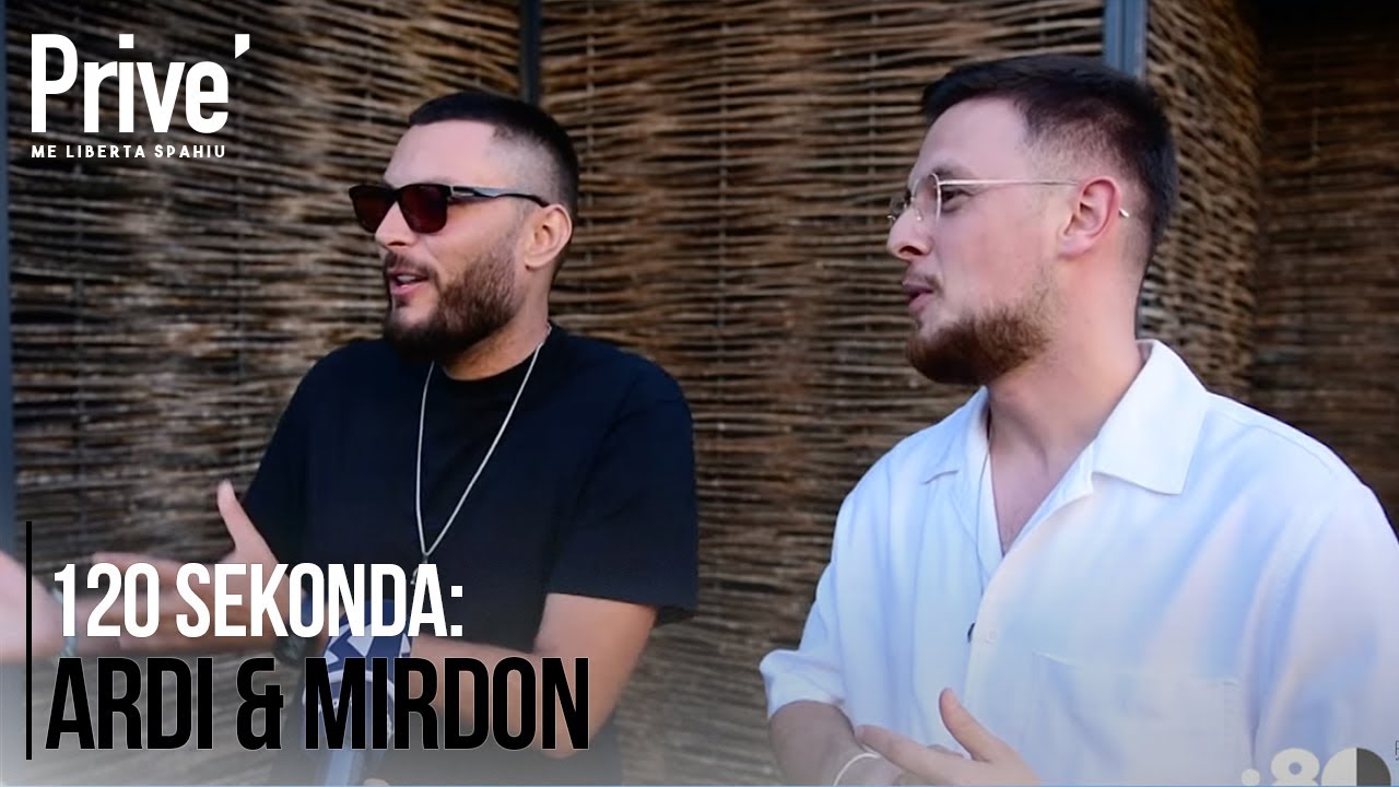 120 sekonda: Ardi & Mirdon