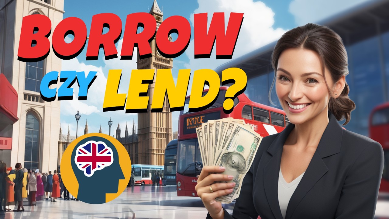 Pożyczyć czy pożyczyć? Borrow czy lend?