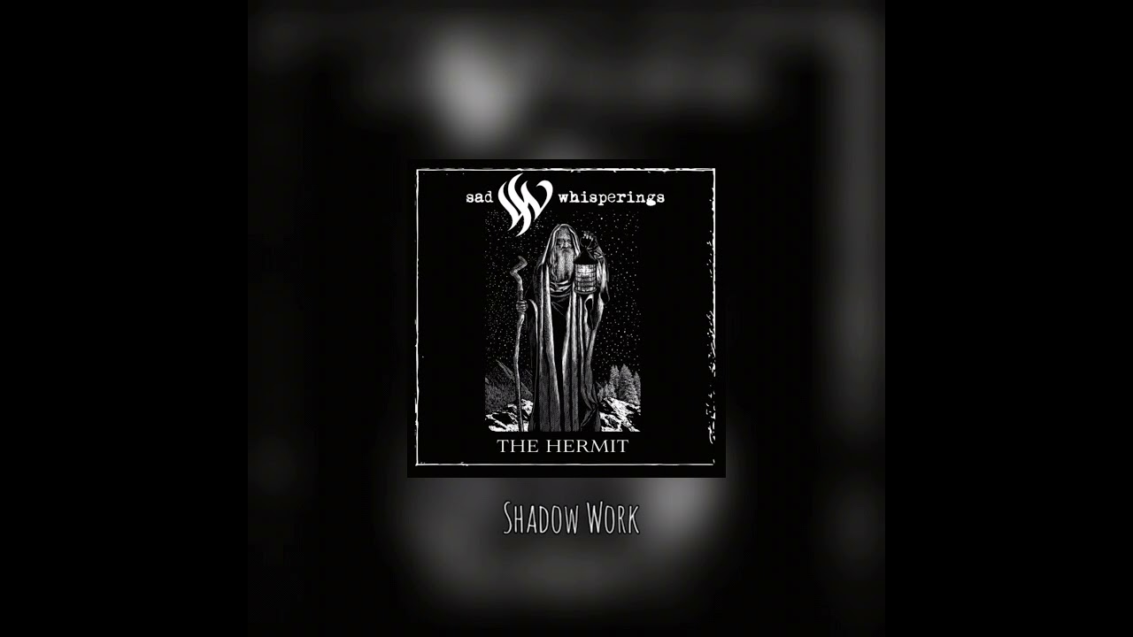 SAD WHISPERINGS  - Shadow Work