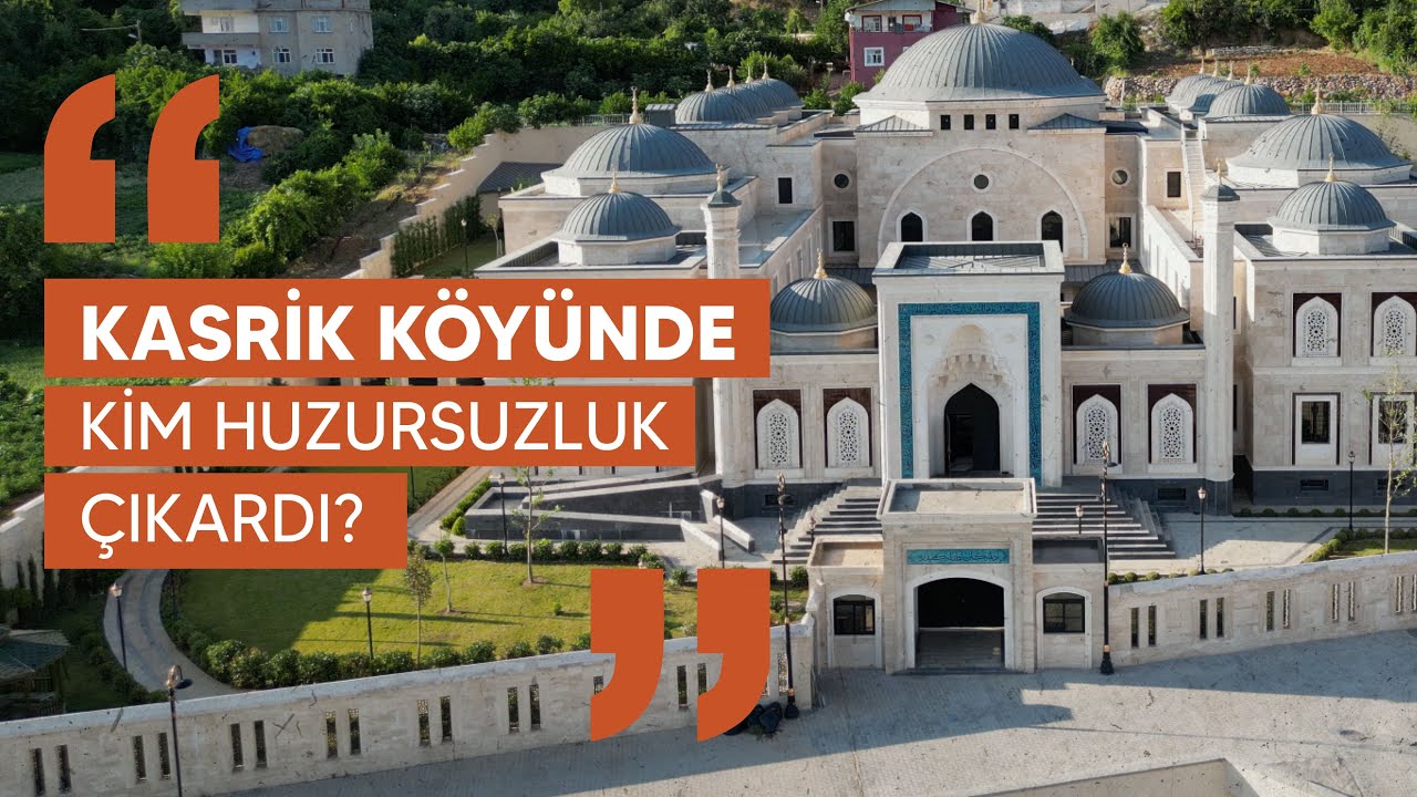 KASRİK K&Ouml;Y&Uuml;NDE KİM HUZURSUZLUK &Ccedil;IKARDI?