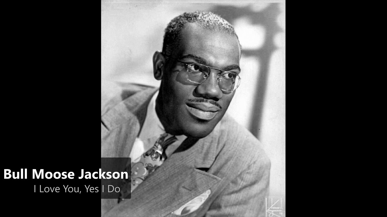 Bull Moose Jackson - I Love You, Yes I Do (1948)