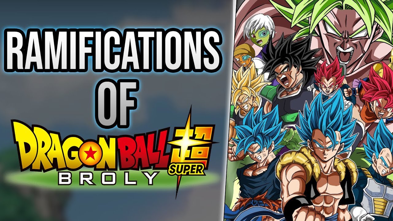 Ramifications AFTER Dragon Ball Super Broly
