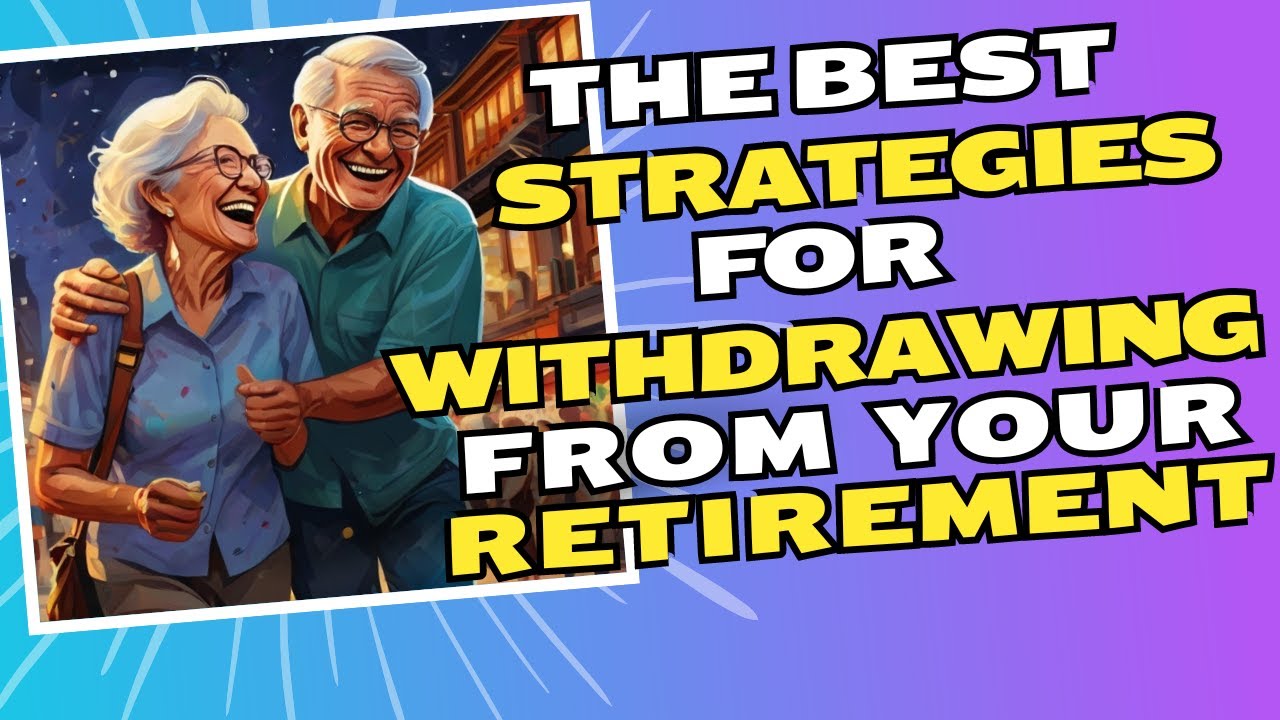 4 Popular Retirement Withdrawal Strategies Ranked: Find the Best Fit for Your Goals!