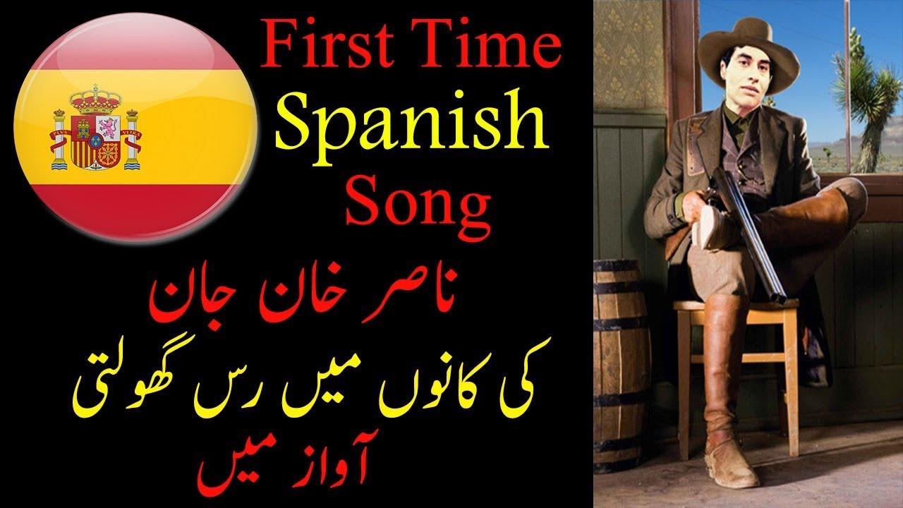 First Time Spanish Song In The Voice Of Nasir Khanjan