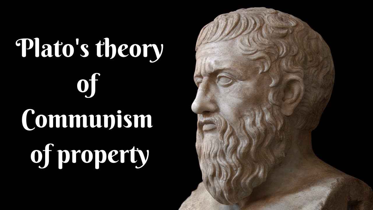 Plato's theory of communism of property |  Plato's theory of communism in English |