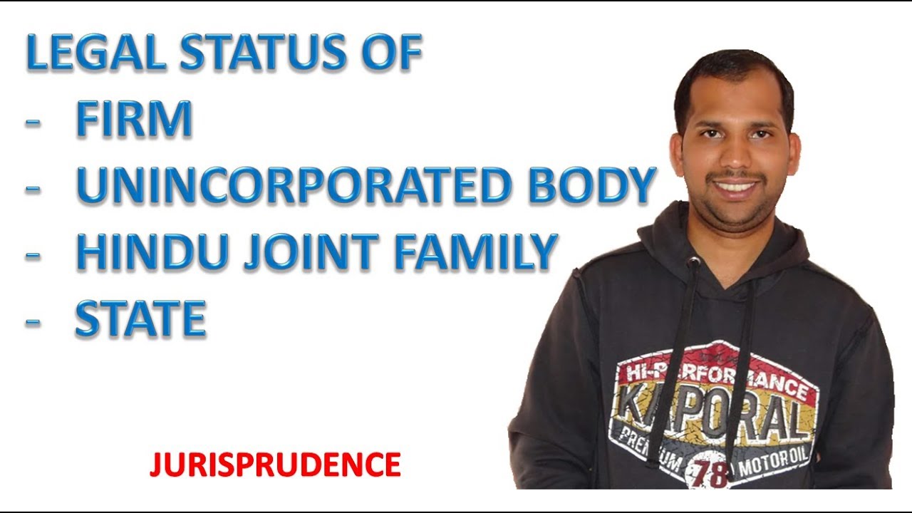 Legal Status of Firm, Unincorporated, Hindu Joint Family & State | Jurisprudence
