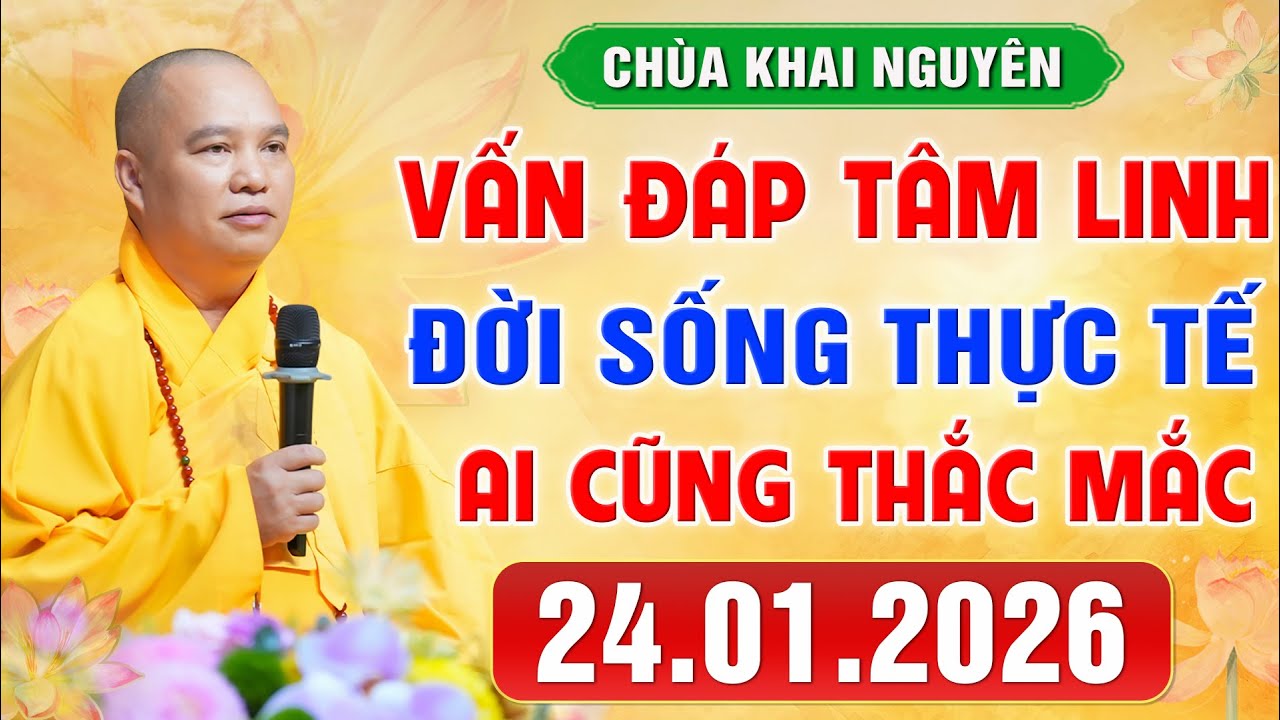 VẤN ĐÁP SIÊU HAY - Thầy giải đáp những câu hỏi Đời Sống Tâm Linh ngày 24.1.2026│Thầy Thích Đạo Thịnh