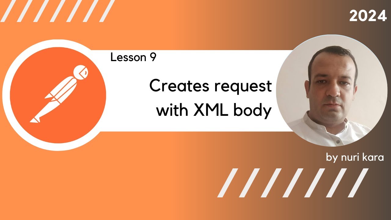 Lesson 09 Creates request with XML body