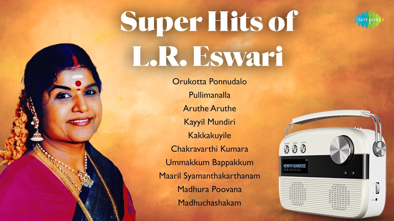 Super Hits of L.R. Eswari | Kayyil Mundiri | Ummakkum Bappakkum | Madhura Poovana