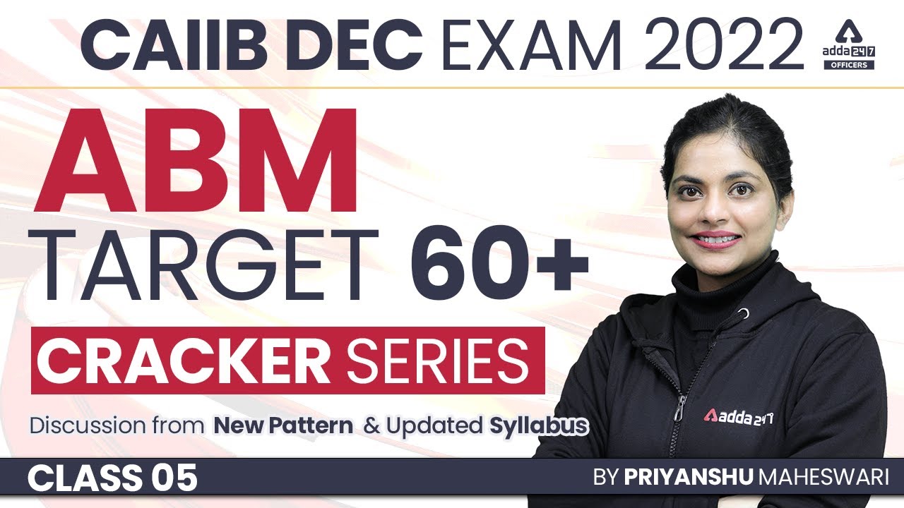 CAIIB December 2022 | CAIIB ABM Series | CAIIB ABM New Pattern & Updated Syllabus #5