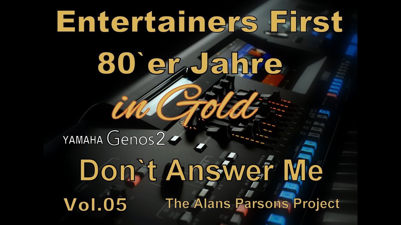 YAMAHA Genos2 80er Jahre in Gold Vol.05 Don`t Answer Me The Alan Parsons Project www.AndreSchurna.de