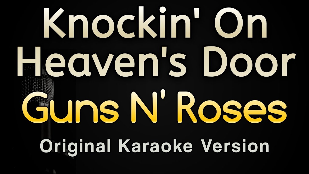 Knockin' On Heaven's Door - Guns N' Roses (Karaoke Songs With Lyrics - Original Key)