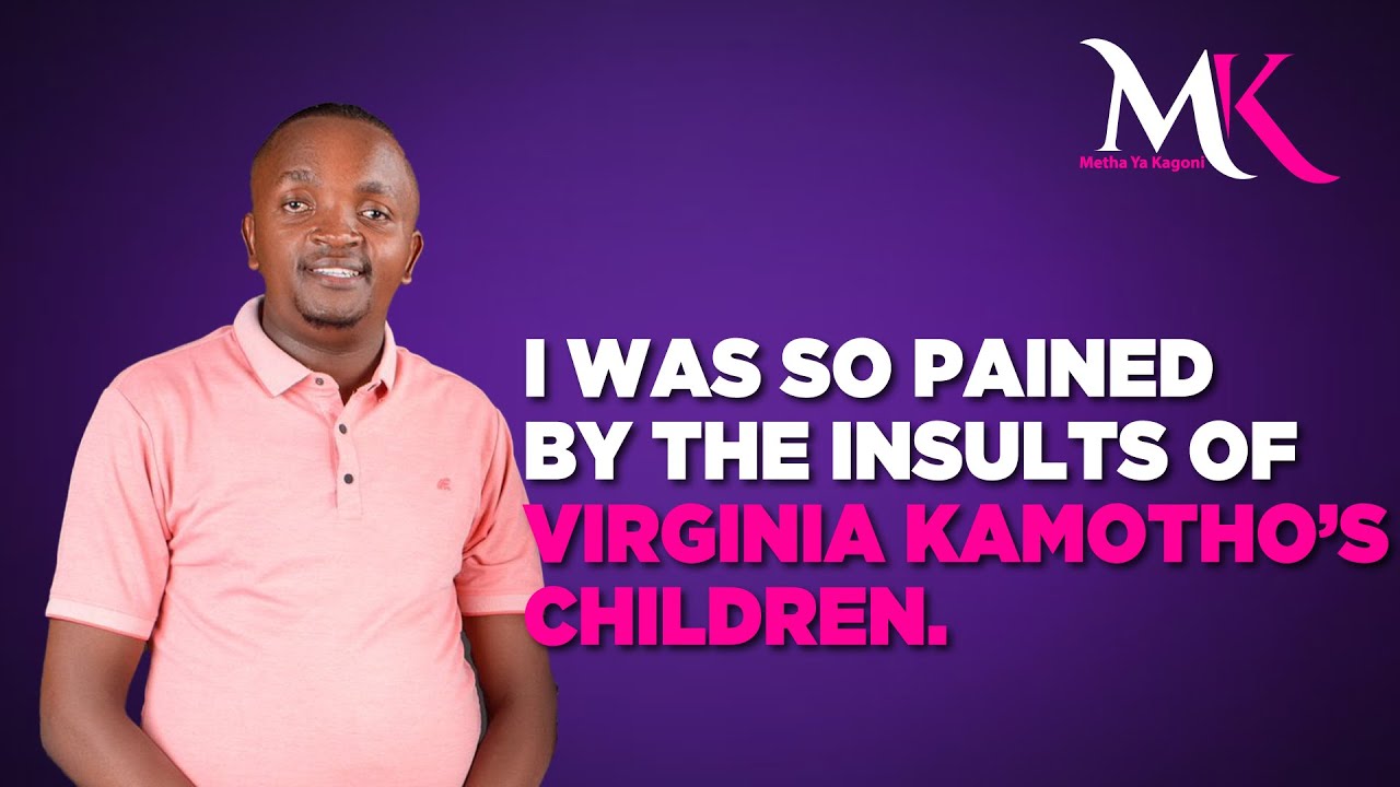 METHA MEETS BARUTHI WA THAYU: I was so pained by the insults of Virginia Kamotho’s children.