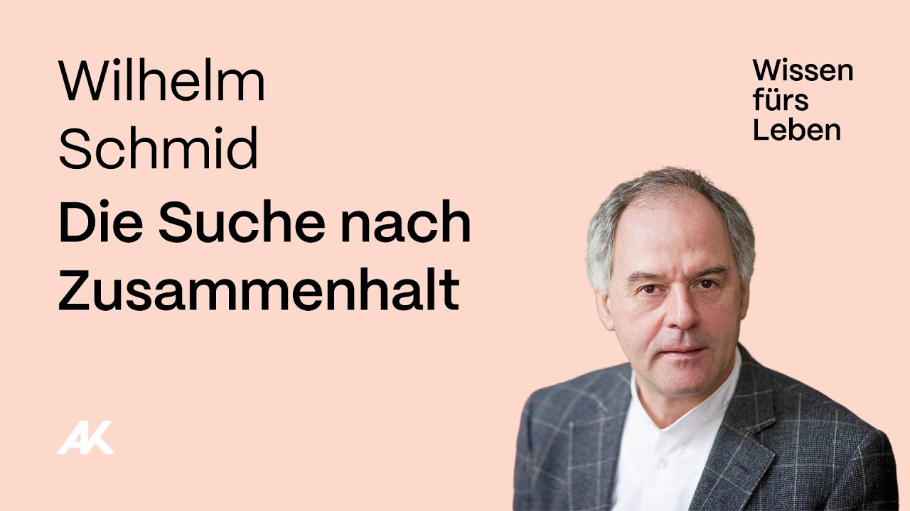 Wilhelm Schmid: Die Suche nach Zusammenhalt