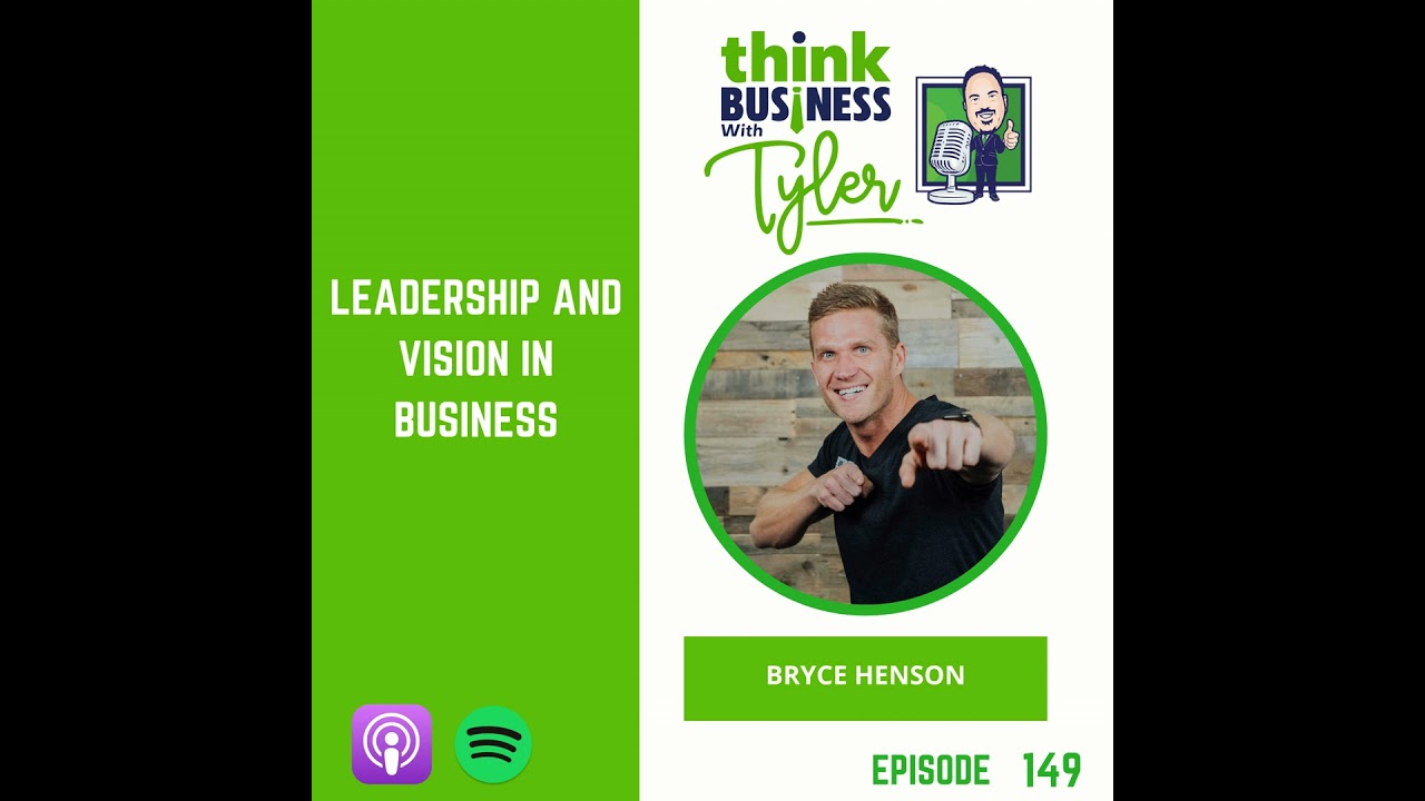 Leadership and Vision in Business with Bryce Henson