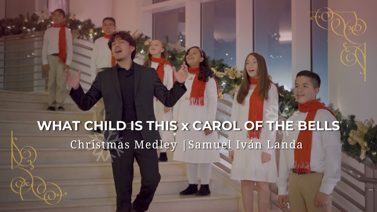 What Child is This / Carol of the Bells @SamuelLandaMusicOfficial - A Christmas Worship Mashup