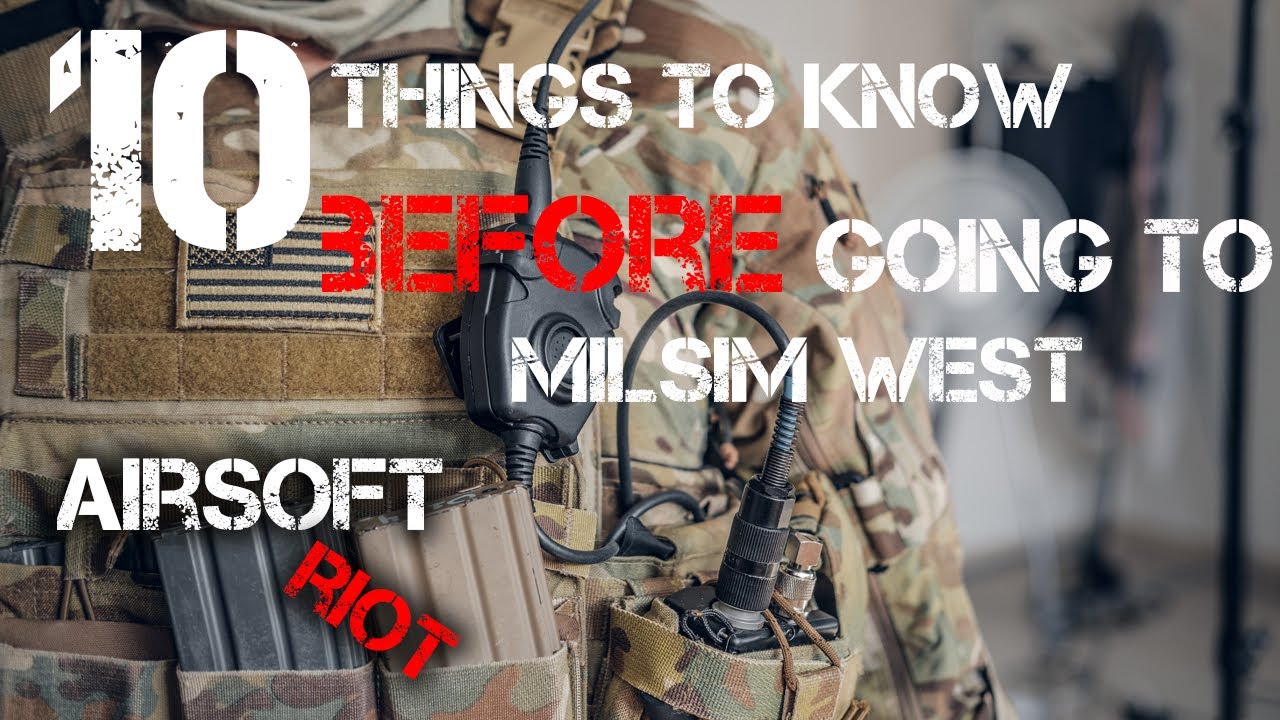 10 THINGS TO KNOW BEFORE GOING TO MILSIM WEST