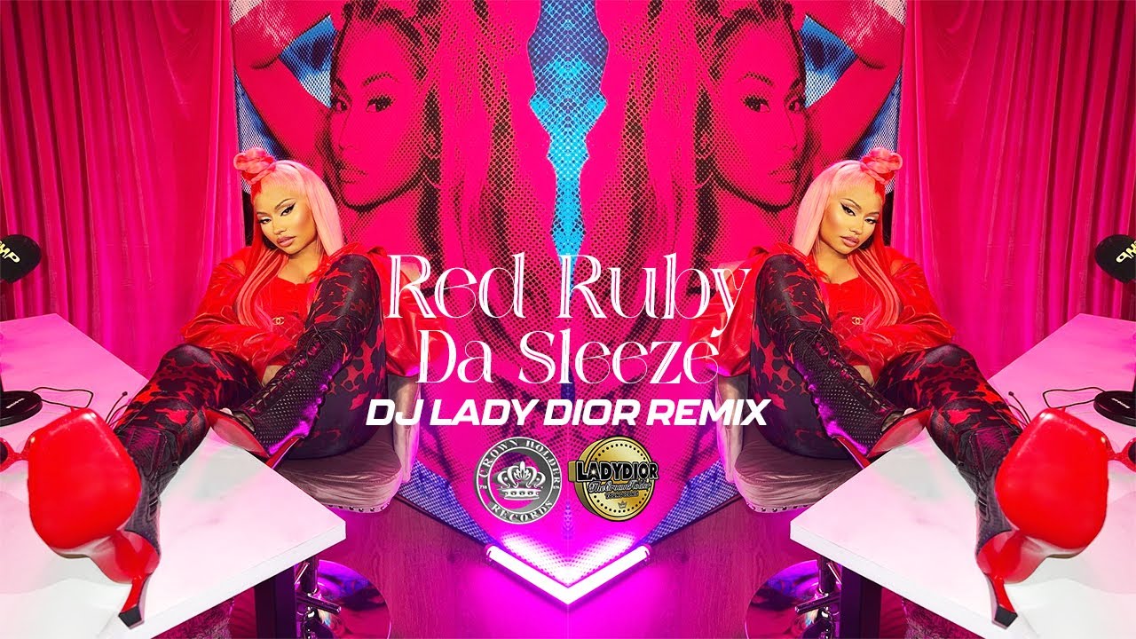 Nicki Minaj • Red Ruby Da Sleeze [DJ LADY DIOR REMIX] [Audio]