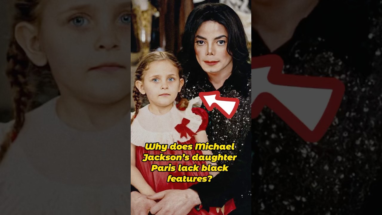 Why does Michael Jackson’s daughter Paris lack black features 