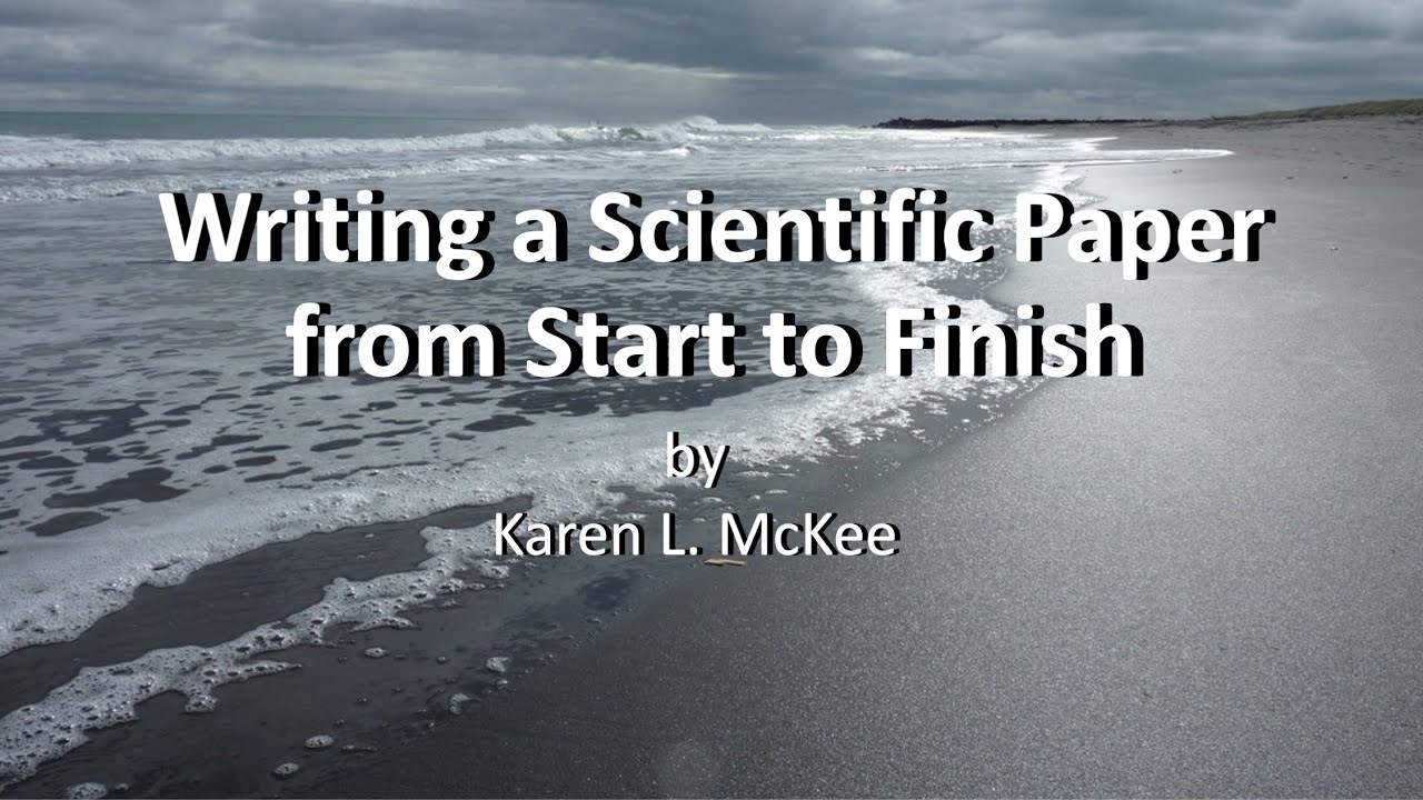 How to Write a Scientific Paper from Start to Finish