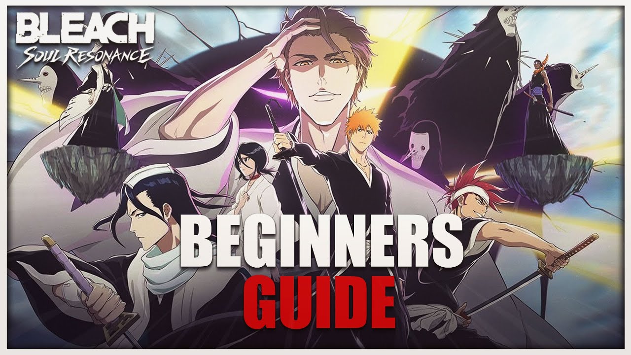BLEACH Soul Resonance: Полное руководство для начинающих!