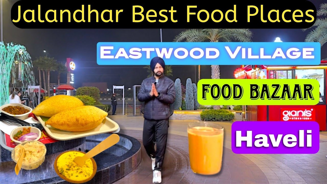 Jalandhar City Best Food Places ★ Haveli ★ Food Bazaar ★ Eastwood Village ★ Punjabi Travel Vlog