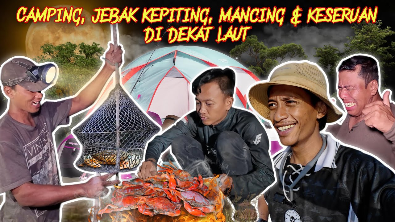 CAMPING DEKAT LAUT! PASANG 15 JEBAKAN KEPITING & MANCING KAKAP LANGSUNG BAKAR TENGAH MALAM
