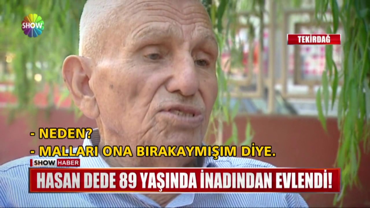 Hasan Dede 89 yaşında inadından evlendi !